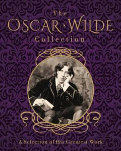 The Oscar Wilde Collection by Oscar Wilde (Hardback)