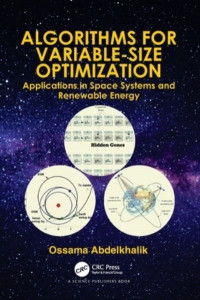 Algorithms for Variable-Size Optimization: Applications in Space Systems and Renewable Energy by Ossama Abdelkhalik