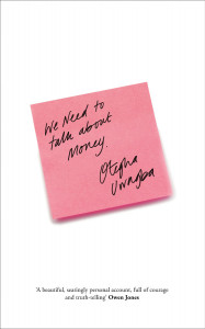 We Need to Talk About Money by Otegha Uwagba - Signed Edition