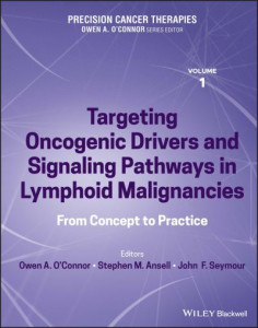 Targeting Oncogenic Drivers and Signaling Pathways in Lymphoid Malignancies (Book 1) by Owen A. O'Connor (Hardback)