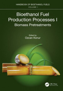 Bioethanol Fuel Production Processes. I Biomass Pretreatments by Ozcan Konur (Hardback)
