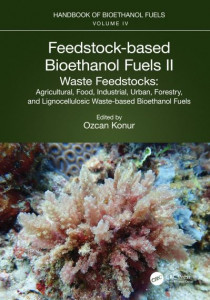 Feedstock-Based Bioethanol Fuels. II Waste Feedstocks by Ozcan Konur (Hardback)
