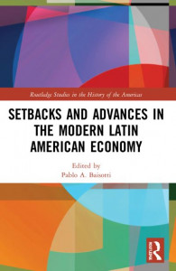 Setbacks and Advances in the Modern Latin American Economy by Pablo Alberto Baisotti