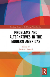 Problems and Alternatives in the Modern Americas by Pablo Alberto Baisotti