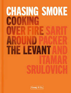 Chasing Smoke by Sarit Packer & Itamar Srulovich of Honey & Co. - Signed Edition