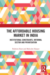 The Affordable Housing Market in India by Padmini Ram