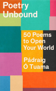 Poetry Unbound: 50 Poems to Open Your World by Pádraig Ó Tuama - Signed Edition