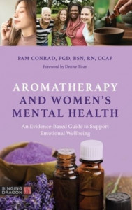 Aromatherapy and Women's Mental Health by Pam Conrad