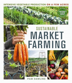 Sustainable Market Farming by Pam Dawling