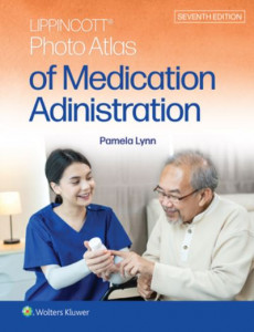 Lippincott Photo Atlas of Medication Administration by Pamela B Lynn