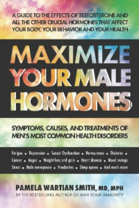 Maximize Your Male Hormones by Pamela Wartian Smith