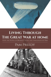 Living Through the Great War at Home by Pam Preedy