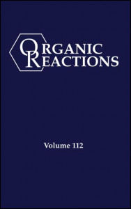 Organic Reactions. Volume 112 by P. Andrew Evans (Hardback)
