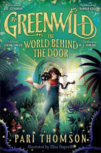 Greenwild: The World Behind The Door by Pari Thomson - Signed Edition