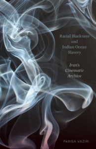 Racial Blackness and Indian Ocean Slavery by Parisa Vaziri