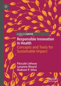 Responsible Innovation in Health by Pascale Lehoux