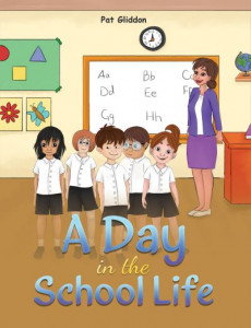 A Day in the School Life by Pat Gliddon