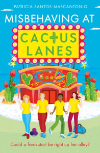 Misbehaving at Cactus Lanes by Patricia Santos Marcantonio