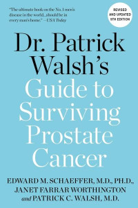 Dr. Patrick Walsh's Guide to Surviving Prostate Cancer by Edward M. Schaeffer