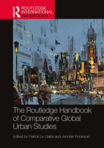 The Routledge Handbook of Comparative Global Urban Studies by Patrick Le Galès (Hardback)