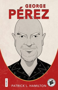George Pérez by Patrick L. Hamilton