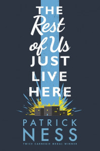 The Rest of Us Just Live Here by Patrick Ness (Hardback)