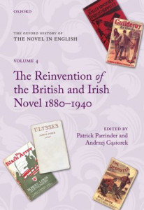 The Reinvention of the British and Irish Novel, 1880-1940 (v. 4) by Patrick Parrinder (Hardback)