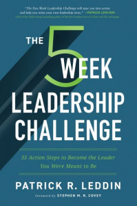 The Five-Week Leadership Challenge by Patrick R. Leddin