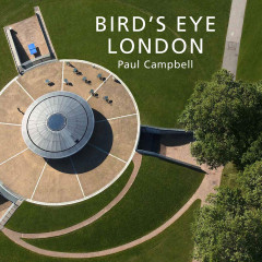 Bird’s Eye London by Paul Campbell