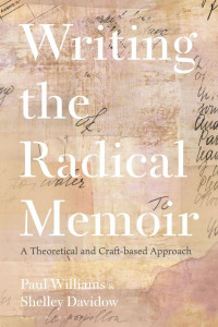 Writing the Radical Memoir by Paul Andrew Williams (Hardback)