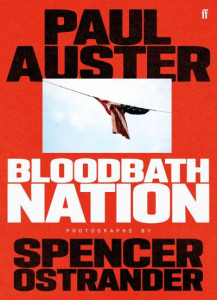 Bloodbath Nation by Paul Auster (Hardback)