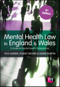 Mental Health Law in England and Wales: A Guide for Mental Health Professionals by Paul Barber