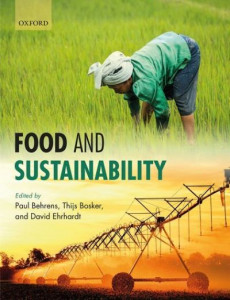 Food and Sustainability by Paul Behrens (Leiden University College The Hague, Leiden University and Institute of Environmental Sciences, Leiden University)