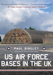 US Air Force Bases in the UK by Paul Bingley