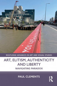 Art, Elitism, Authenticity and Liberty by Paul Clements (Hardback)