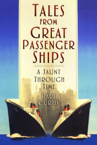 Tales from Great Passenger Ships by Paul Curtis