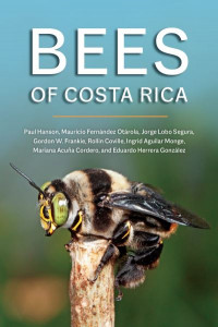 Bees of Costa Rica by Paul E. Hanson