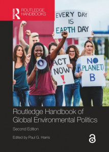 Routledge Handbook of Global Environmental Politics by Paul G. Harris