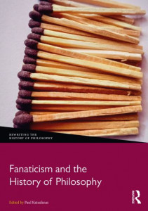 Fanaticism and the History of Philosophy by Paul Katsafanas (Hardback)