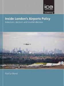 Inside London's Airports Policy by Paul Le Blond (Hardback)