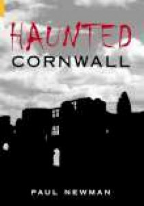 Haunted Cornwall by Paul Newman