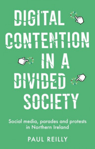 Digital Contention in a Divided Society by Paul Reilly