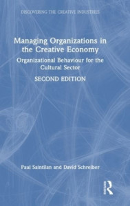 Managing Organizations in the Creative Economy by Paul Saintilan (Hardback)