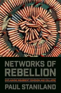Networks of Rebellion by Paul Staniland