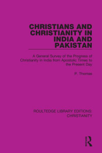 Christians and Christianity in India and Pakistan by Paul Thomas