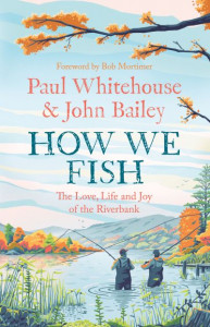 How We Fish by Paul Whitehouse (Hardback)