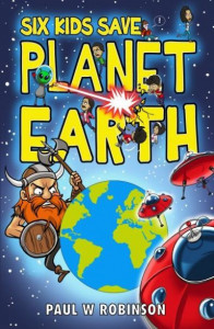 Six Kids Save Planet Earth by Paul W. Robinson