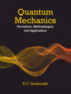 Quantum Mechanics by P. C. Deshmukh