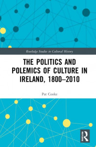 The Politics and Polemics of Culture in Ireland, 1800-2010 (Book 112) by Pádraig Mac Cuaig