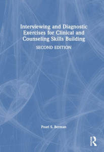 Interviewing and Diagnostic Exercises for Clinical and Counseling Skills Building by Pearl Berman (Hardback)